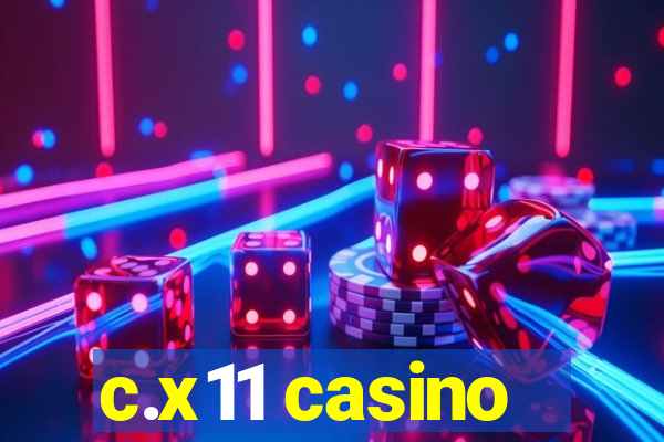 c.x11 casino